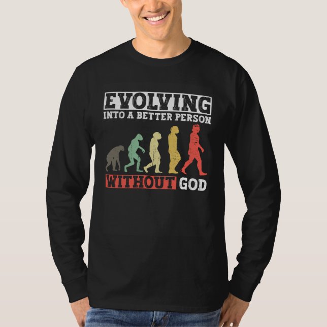 Camiseta Evoluindo Para Uma Pessoa Melhor Sem Deus  Ateu (Frente)
