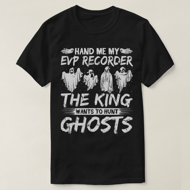 Camiseta Evp Recorder King Ghost Hunting (Frente do Design)