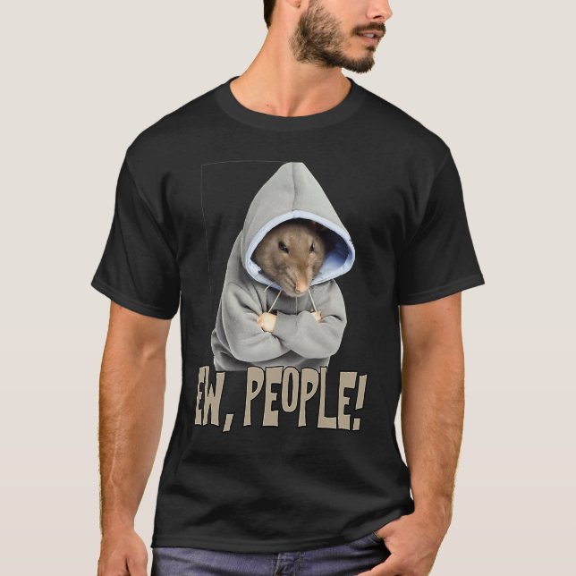 Camiseta Ew people Rat  saying statement sarcasm (Frente)