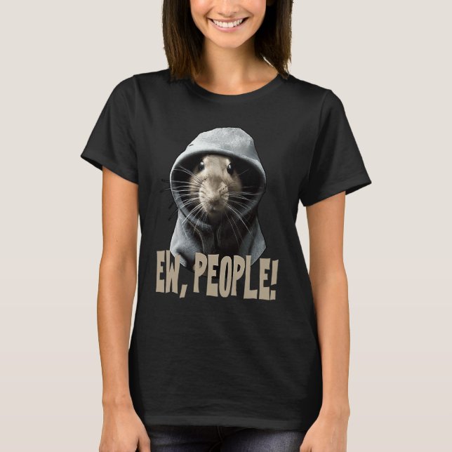 Camiseta Ew people Rat  saying statement sarcasm  1 (Frente)