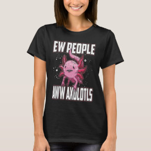 Camiseta Ew Pessoas Aww Axolotls