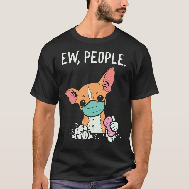 Camiseta Ew Pessoas Chihuahua Mask Funny Chiwawa (Frente)