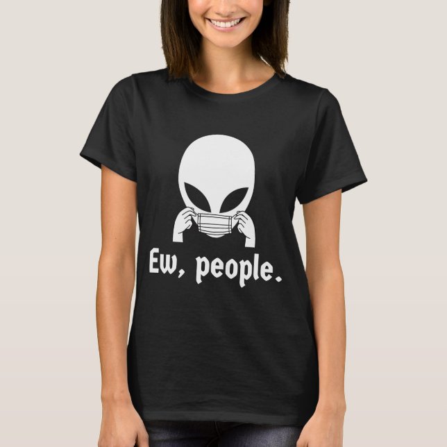 Camiseta Ew pessoas introvertido OVNI colocando uma máscara (Frente)