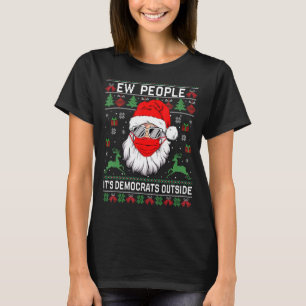 Camiseta Ew Pessoas São Democratas Fora da Sw de Natal Feia