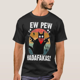 Camiseta Ew Pew Madafakas Retro Black Cat Gato Sarcastico K