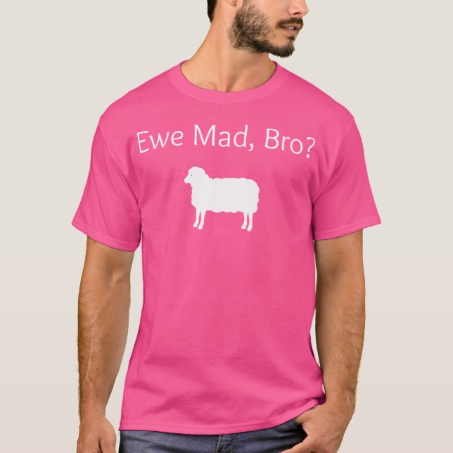 Camiseta Ewe Mad Bro Engraçado Pun Ovino (Frente)