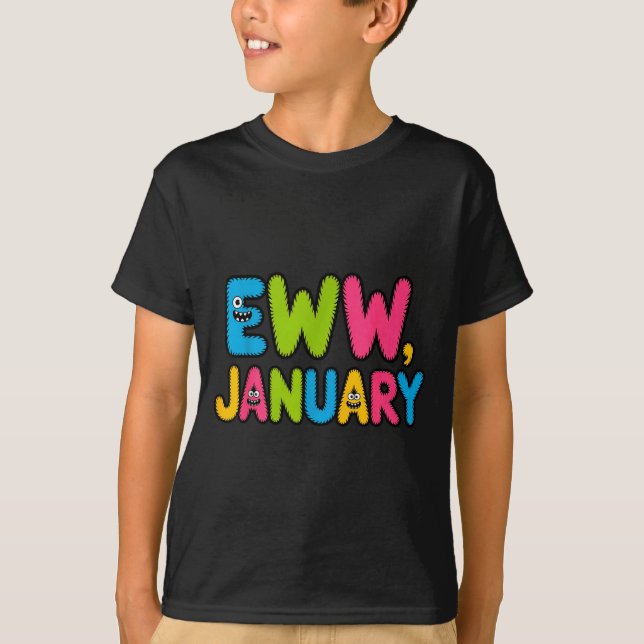 Camiseta Eww January Funny New Year Saying Cute Boys Girls  (Frente)