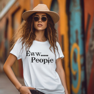 Camiseta Ewww...Pessoas Introvertidas