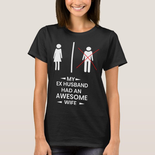 Camiseta Ex Husband has a awesome Wife Divorced Divorce (Frente)