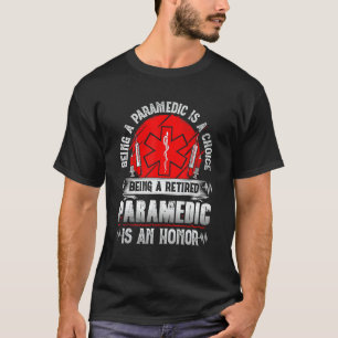 Camiseta Ex-paramédico Ser Um Paramédico Aposentado É Um