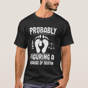Camiseta Exame Médico de Autópsia do Cientista Legal