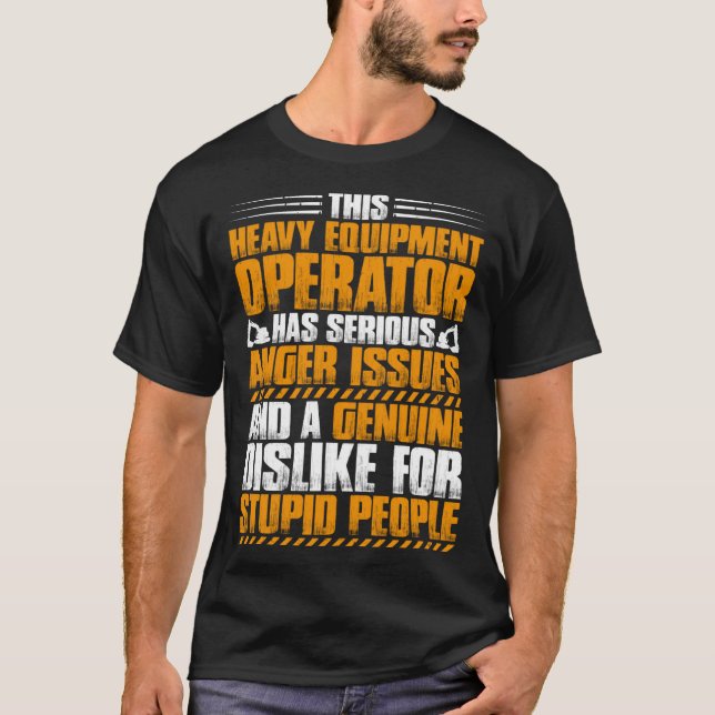 Camiseta Excavator Driver Anger Issues Heavy Equipment Oper (Frente)