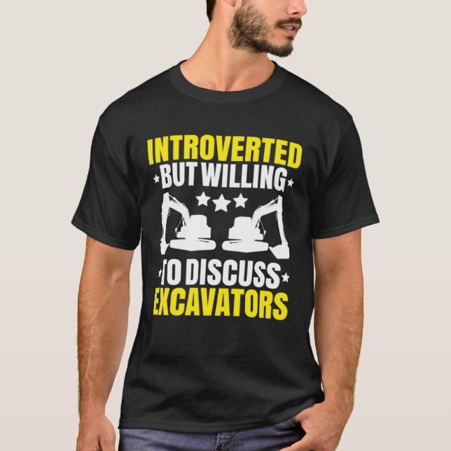 Camiseta Excavator Driver Introverted Heavy Equipment Opera (Frente)