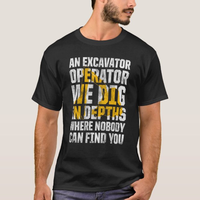 Camiseta Excavator Operator For Excavator Driver Backhoe Op (Frente)