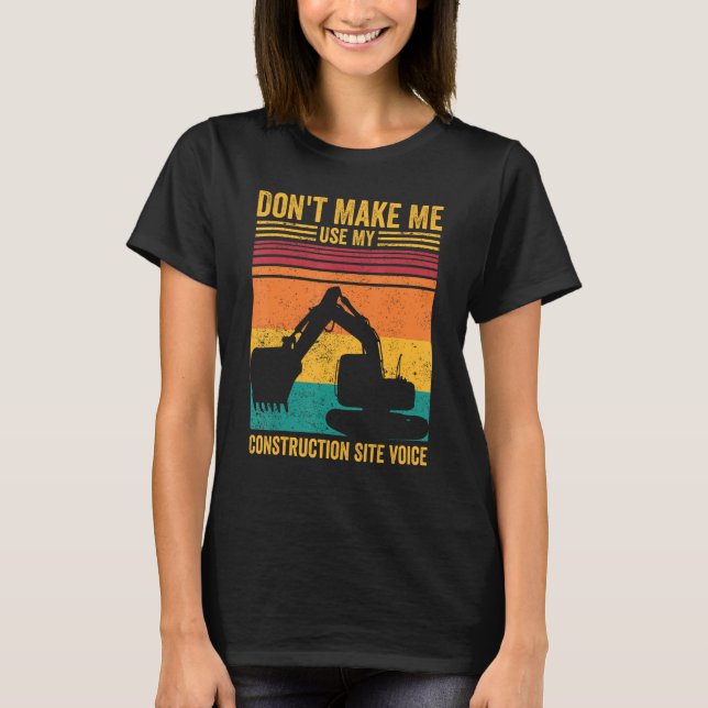 Camiseta Excavator Operator HEO Don t Make Construction Sit (Frente)