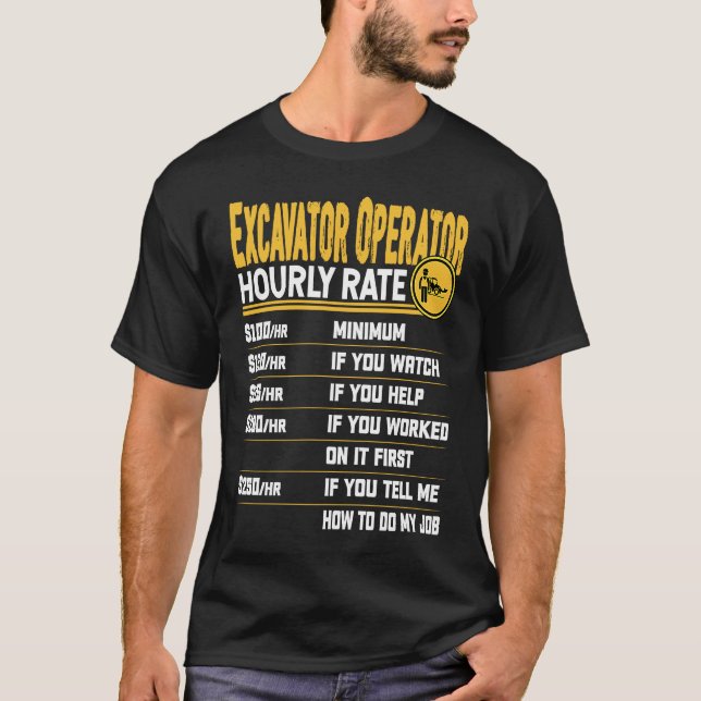Camiseta Excavator Operator Hourly Rate Heavy Equipment Ope (Frente)