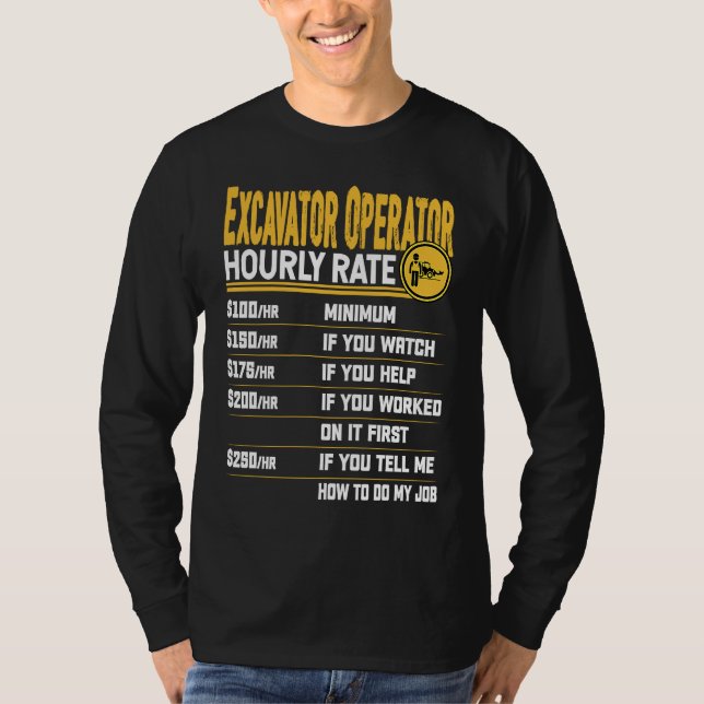 Camiseta Excavator Operator Hourly Rate Heavy Equipment Ope (Frente)