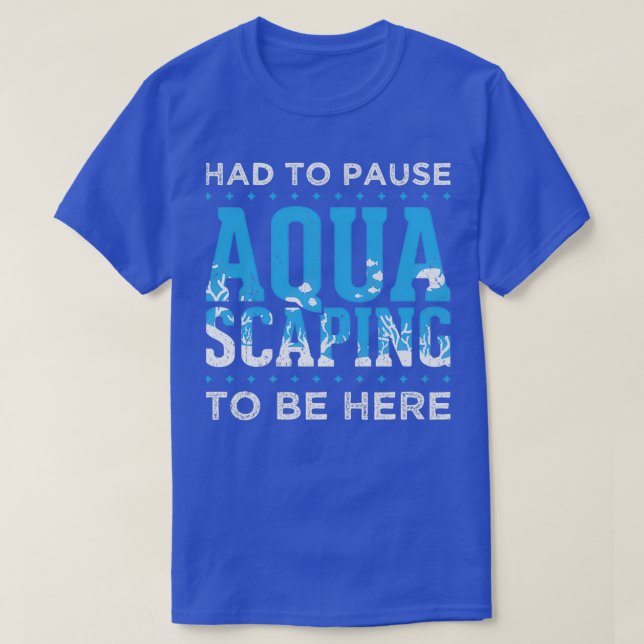 Camiseta Excelente Aquascape Design de de Fala ABout Aquasc (Frente do Design)