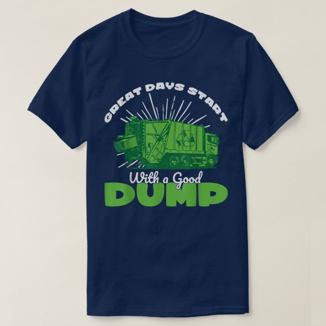 Camiseta Excelente Days Start with Good Dump Garbage Tras (Frente do Design)