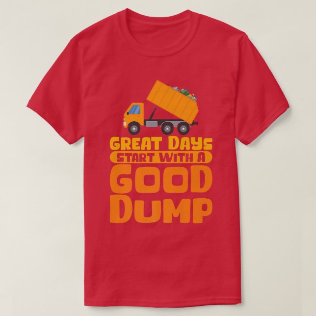 Camiseta Excelente Days Start with Good Dump Garbage Tras (Frente do Design)