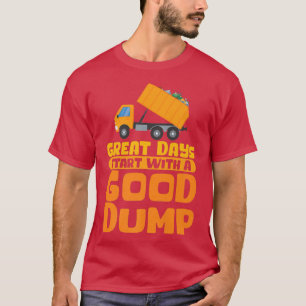 Camiseta Excelente Days Start with Good Dump Garbage Tras