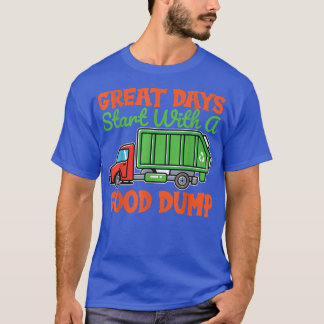 Camiseta Excelente Days Start with Good Dump Garbage Truck
