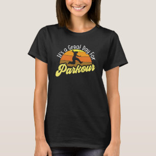 Camiseta Excelente dia de parkour para tracadores e execuçã