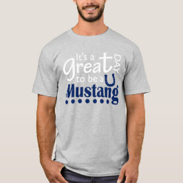 Camiseta Excelente dia para ser um mustang