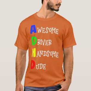 Camiseta Excelente driver, cara bonito ADHD Premium