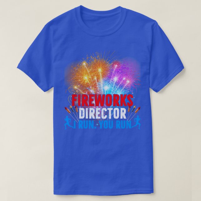 Camiseta Excelente Fireworks Diretor Se eu o executar, corr (Frente do Design)
