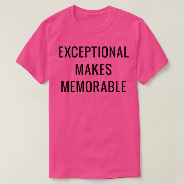 Camiseta Excepcional torna memorável 2 (Frente do Design)