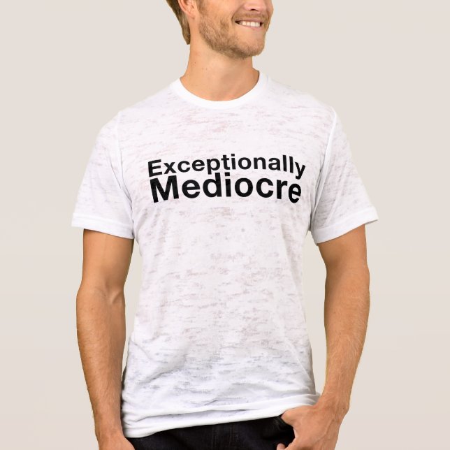 Camiseta Excepcionalmente mediocre (Frente)