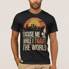 Camiseta Excuse Me While I Travel The World - Vintage Retro
