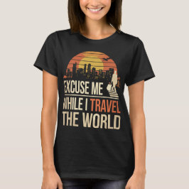 Camiseta Excuse Me While I Travel The World - Vintage Retro
