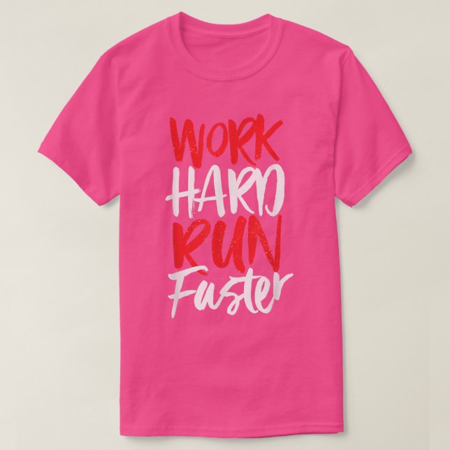 Camiseta Execução mais rápida do Duro de trabalho - Gym de  (Frente do Design)