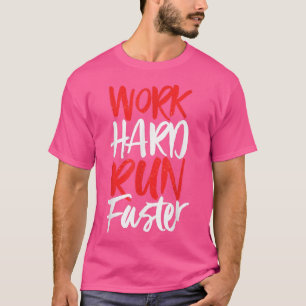 Camiseta Execução mais rápida do Duro de trabalho - Gym de 