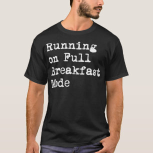Camiseta Executando no Modo Café da Manhã de Cheio Monty Mo