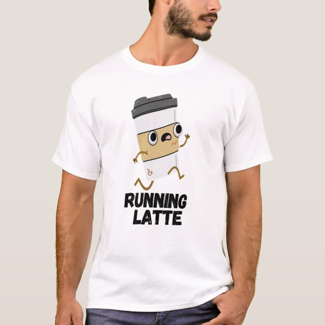 Camiseta Executando O Café Engraçado Latte (Frente)