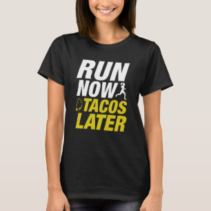 Camiseta Executar agora Tacos mais tarde