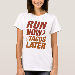 Camiseta Executar agora Tacos mais tarde