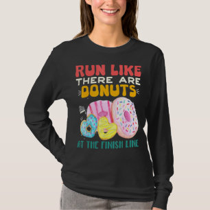 Camiseta Executar Como Há Rosquinhas Na Linha De Conclusão