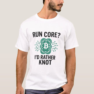 Camiseta Executar Core? Eu não saberia Preferencialmente -