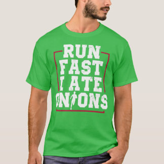 Camiseta Executar Rápido I Ate Onions Runner Marathon Roupa