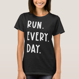 Camiseta Executar Todos Os Dias Engraçado Executando Streak
