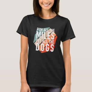 Camiseta Executar Todos Os Miles Pet Todos Os Cães Runner