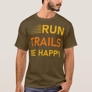 Camiseta Executar trilhas ser feliz Rastreando Gift 3