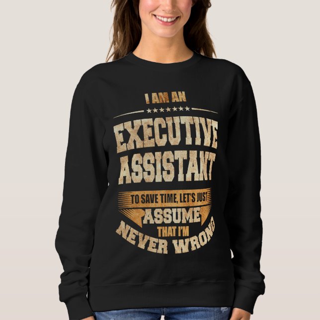 Camiseta Executive Assistant To Save Time I'm Never Wrong J (Frente)
