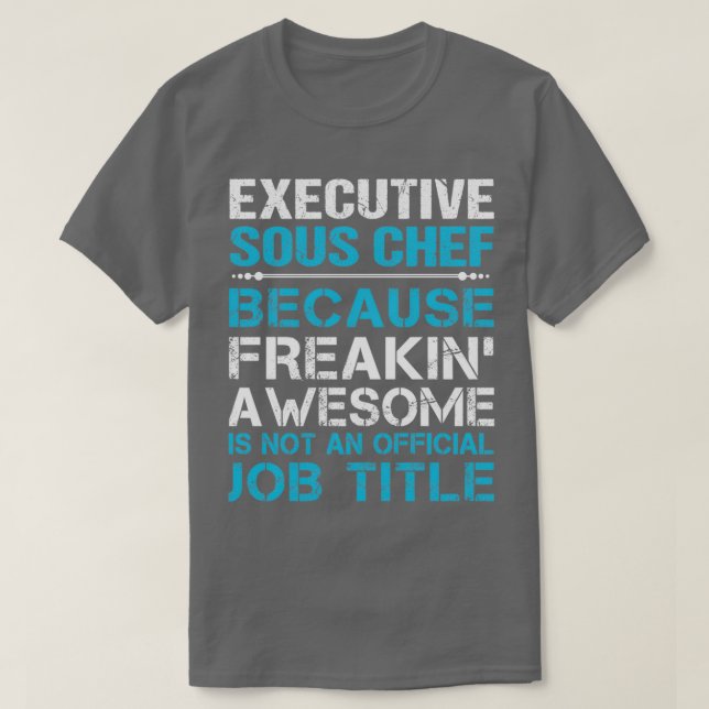 Camiseta Executivo Sous Chef Maldito Adquirente Item de Ofe (Frente do Design)