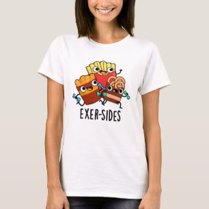 Camiseta Exer side Funny Exercise Pun