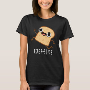 Camiseta Exer-slice Pão Divertido Trocadilho Fundo Escuro
